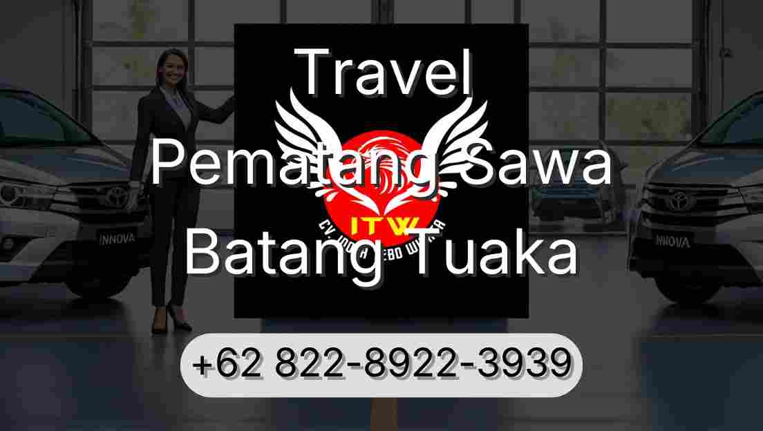 Travel Pematang Sawa Batang Tuaka