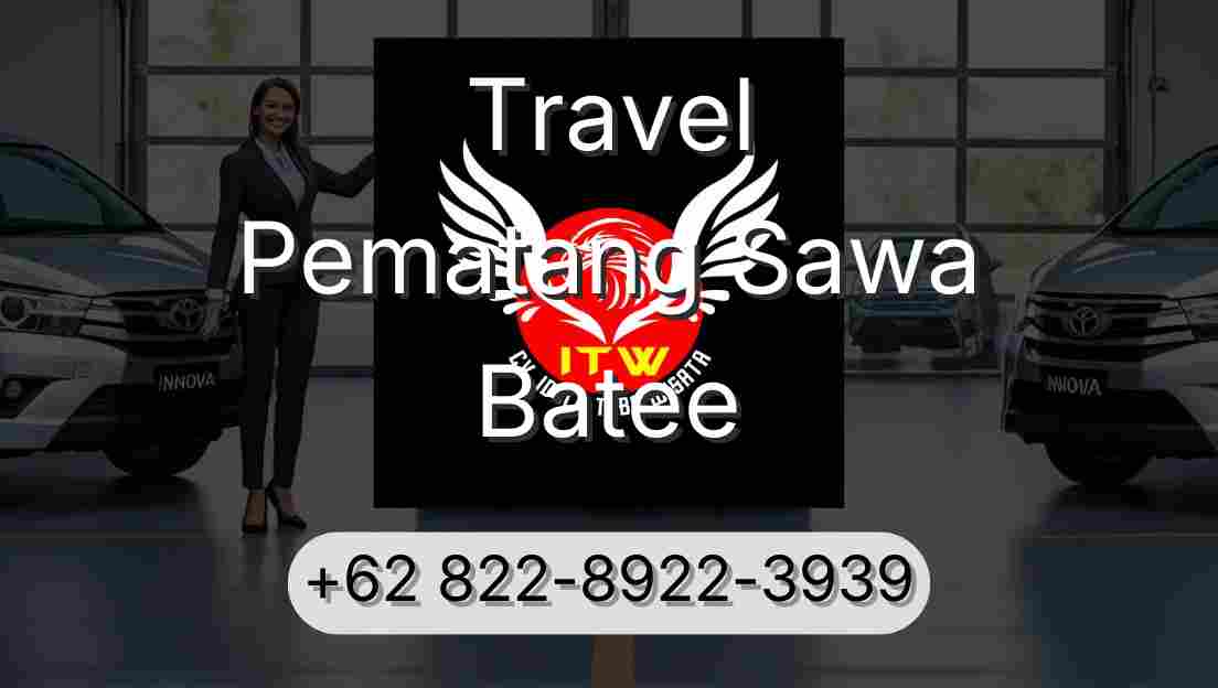 Travel Pematang Sawa Batee