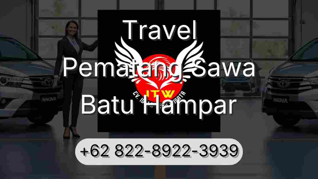 Travel Pematang Sawa Batu Hampar