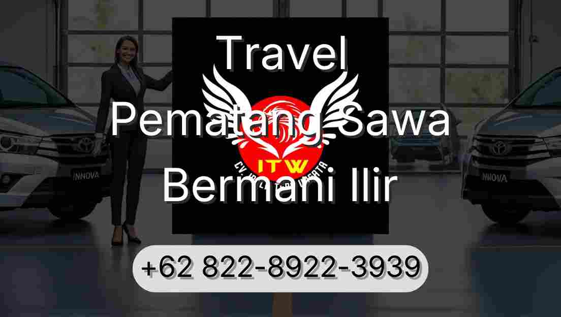 Travel Pematang Sawa Bermani Ilir