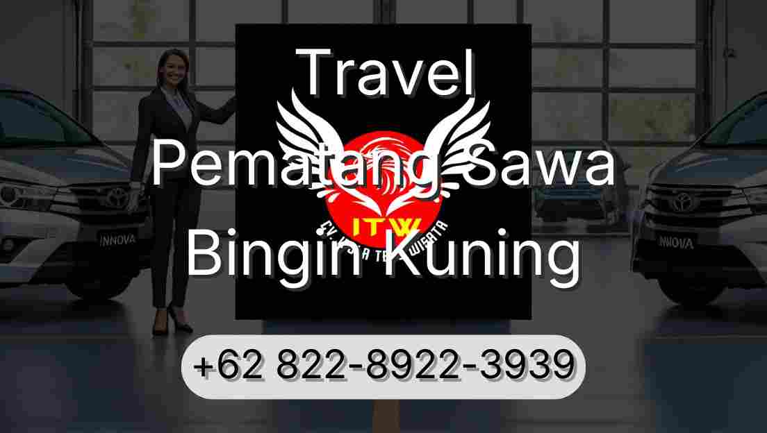 Travel Pematang Sawa Bingin Kuning