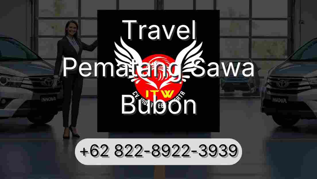 Travel Pematang Sawa Bubon