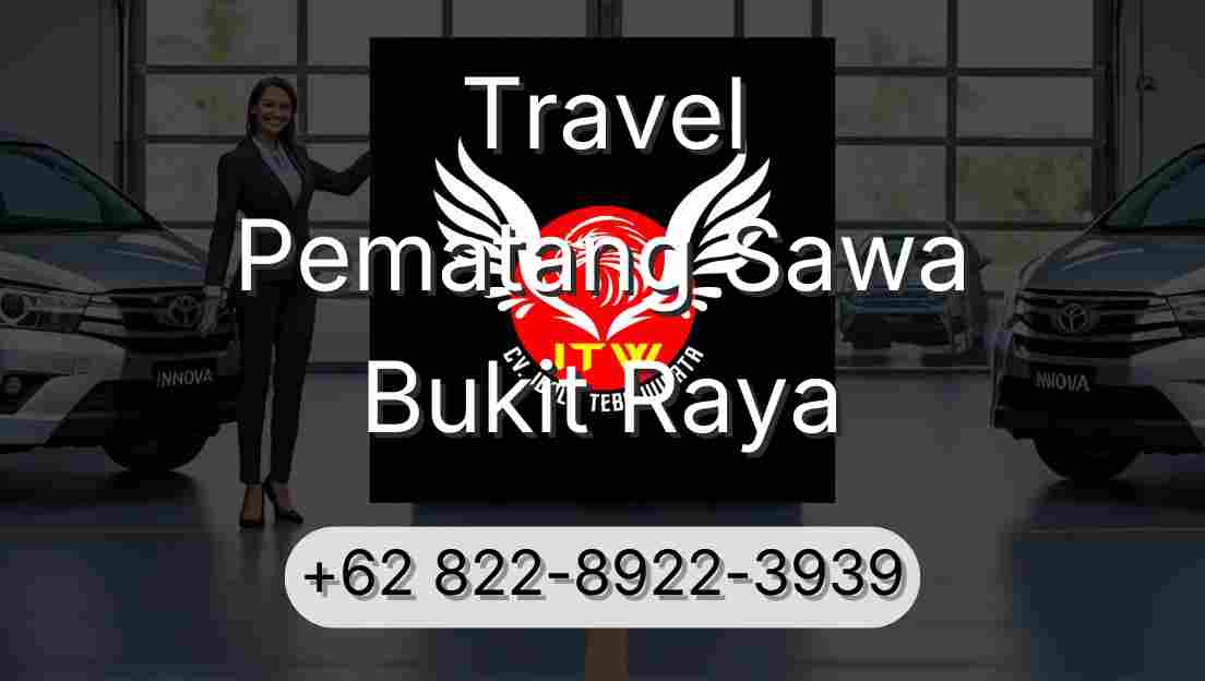 Travel Pematang Sawa Bukit Raya