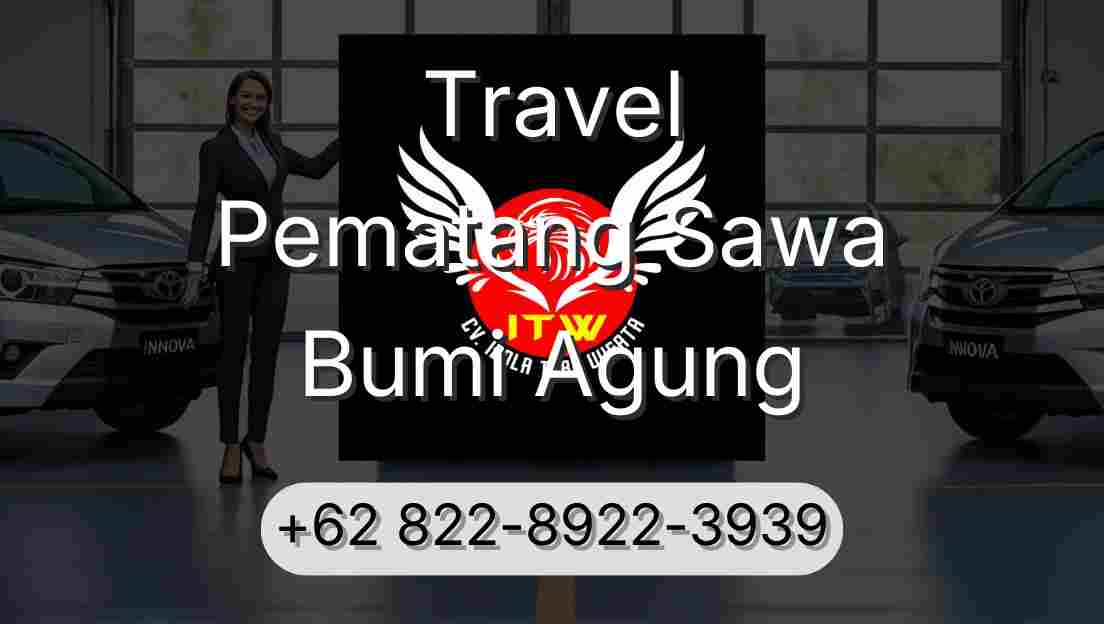 Travel Pematang Sawa Bumi Agung