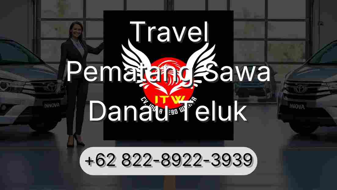 Travel Pematang Sawa Danau Teluk