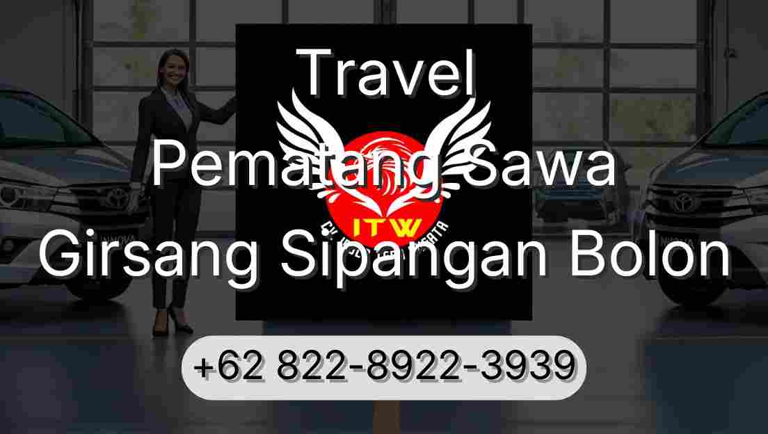 Travel Pematang Sawa Girsang Sipangan Bolon