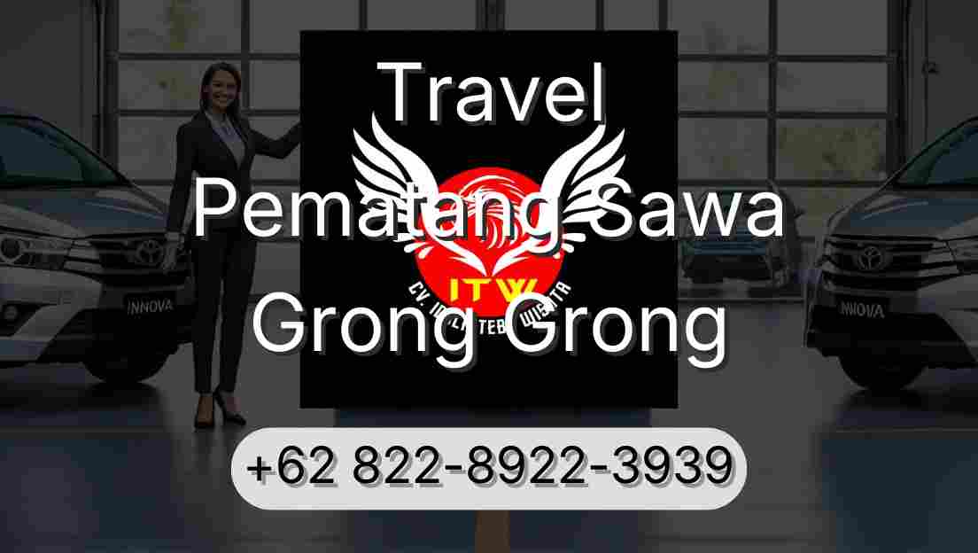 Travel Pematang Sawa Grong Grong