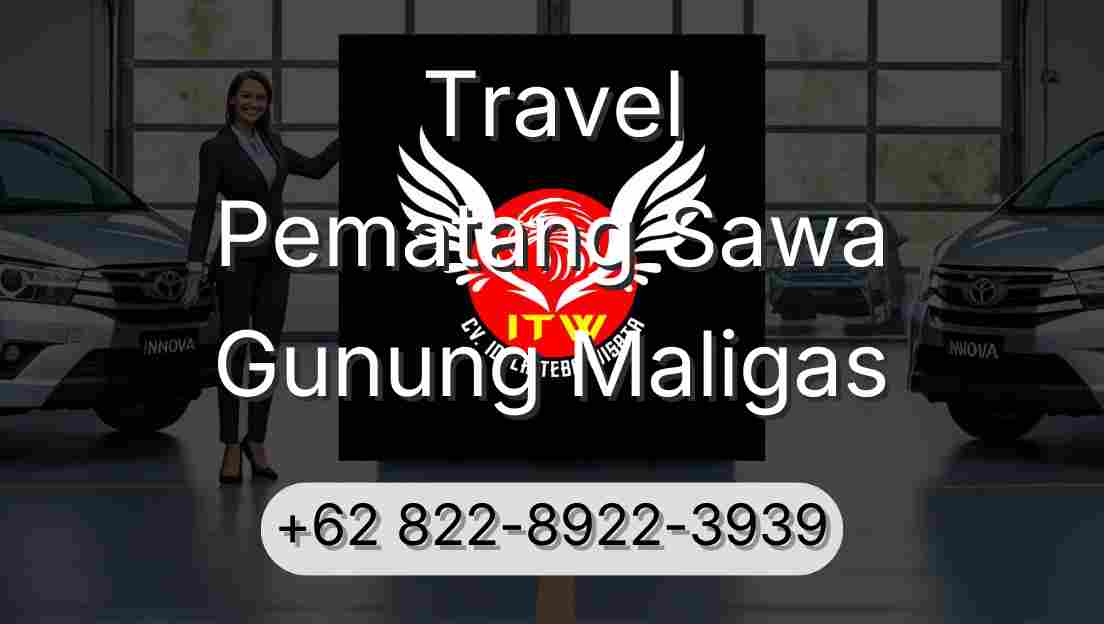 Travel Pematang Sawa Gunung Maligas