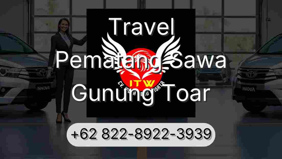 Travel Pematang Sawa Gunung Toar