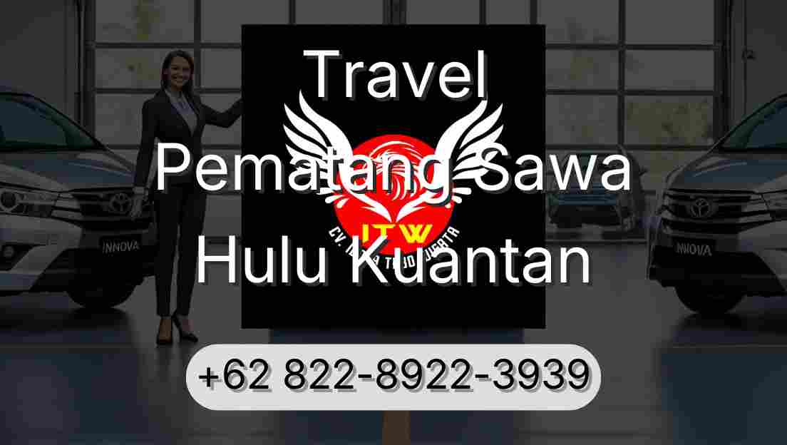 Travel Pematang Sawa Hulu Kuantan