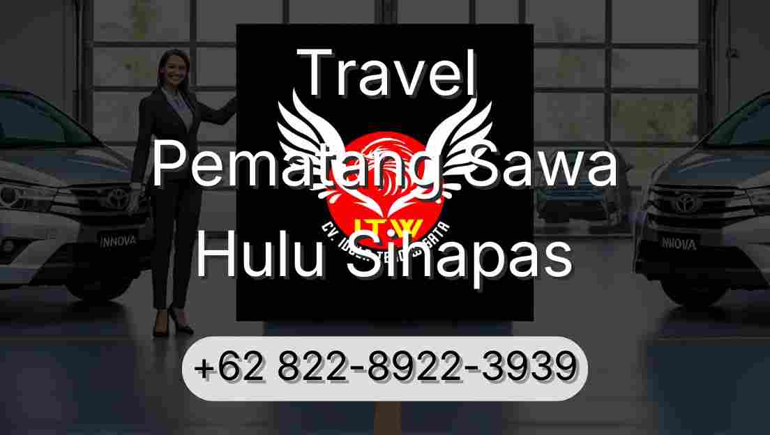 Travel Pematang Sawa Hulu Sihapas