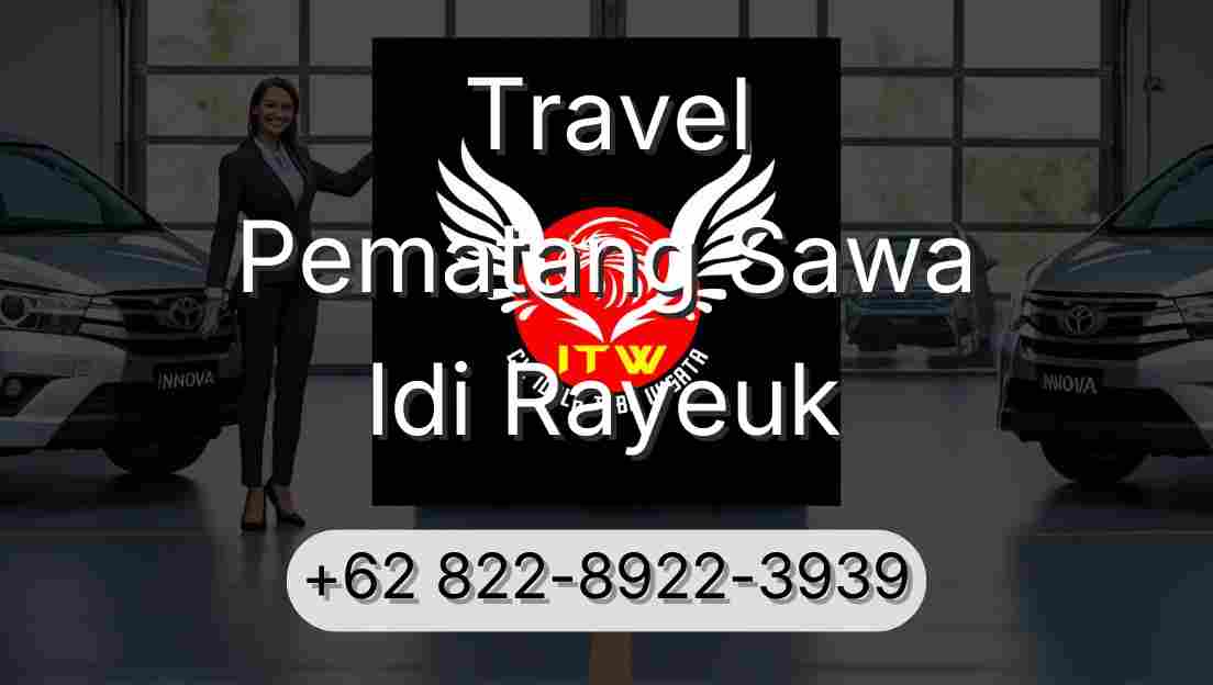 Travel Pematang Sawa Idi Rayeuk