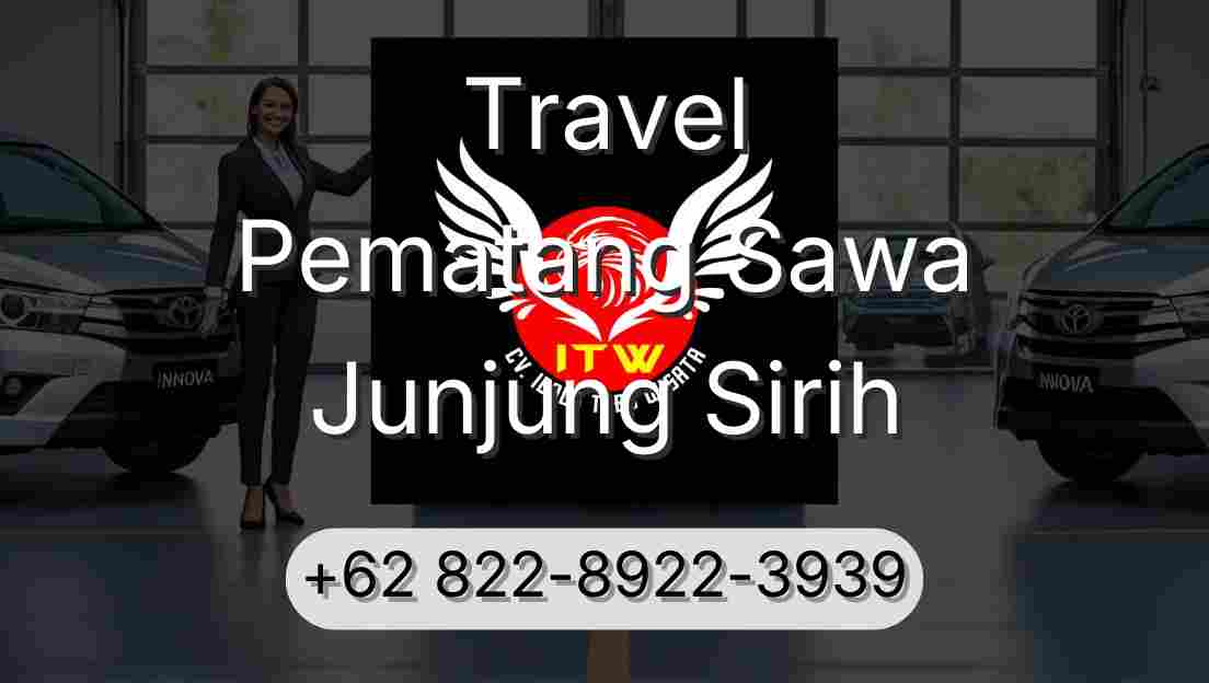 Travel Pematang Sawa Junjung Sirih
