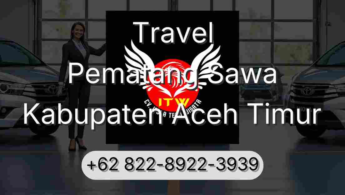 Travel Pematang Sawa Kabupaten Aceh Timur