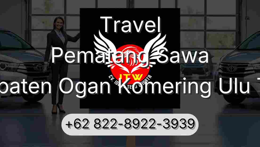 Travel Pematang Sawa Kabupaten Ogan Komering Ulu Timur