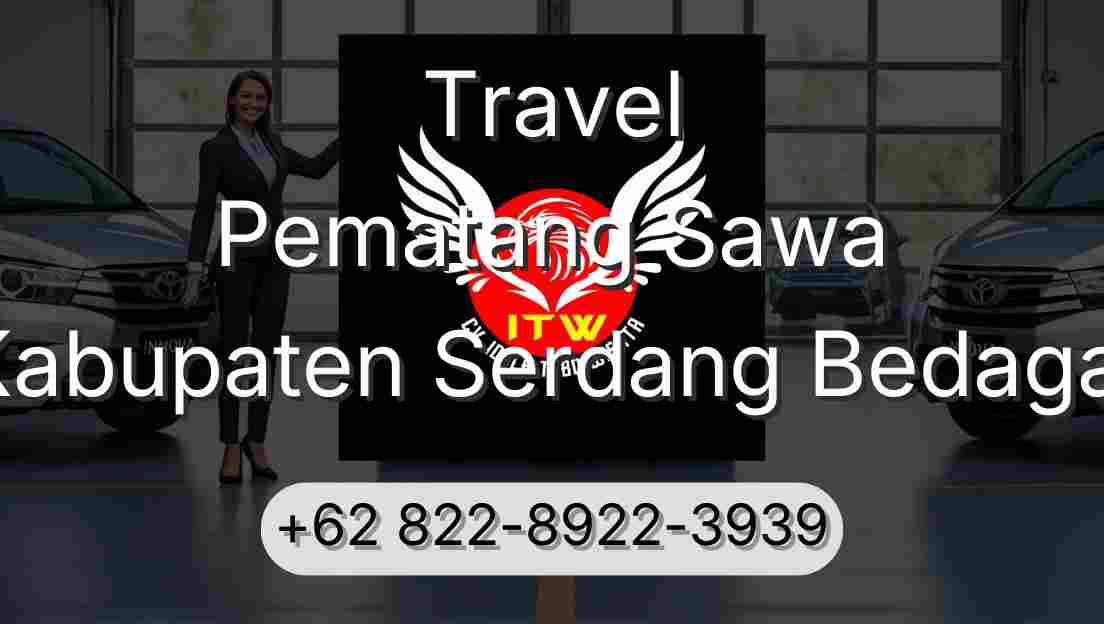 Travel Pematang Sawa Kabupaten Serdang Bedagai