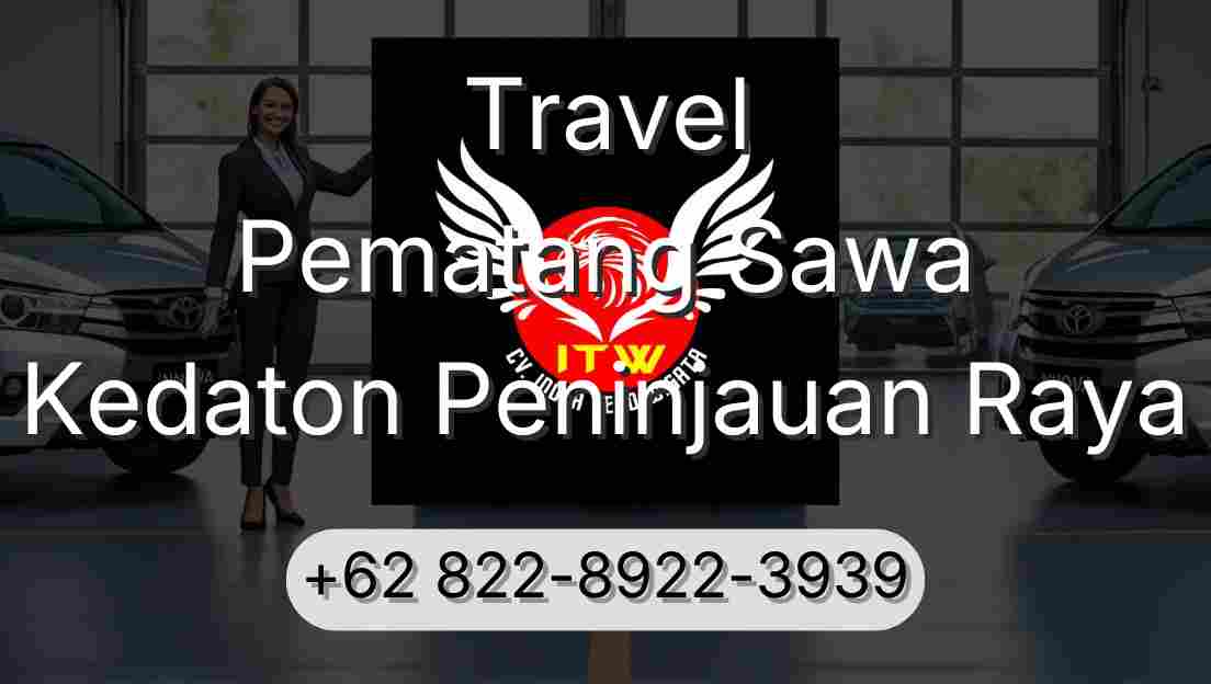 Travel Pematang Sawa Kedaton Peninjauan Raya