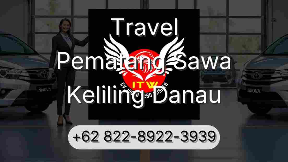 Travel Pematang Sawa Keliling Danau