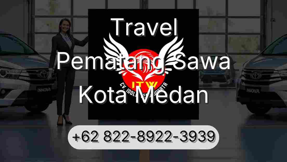 Travel Pematang Sawa Kota Medan