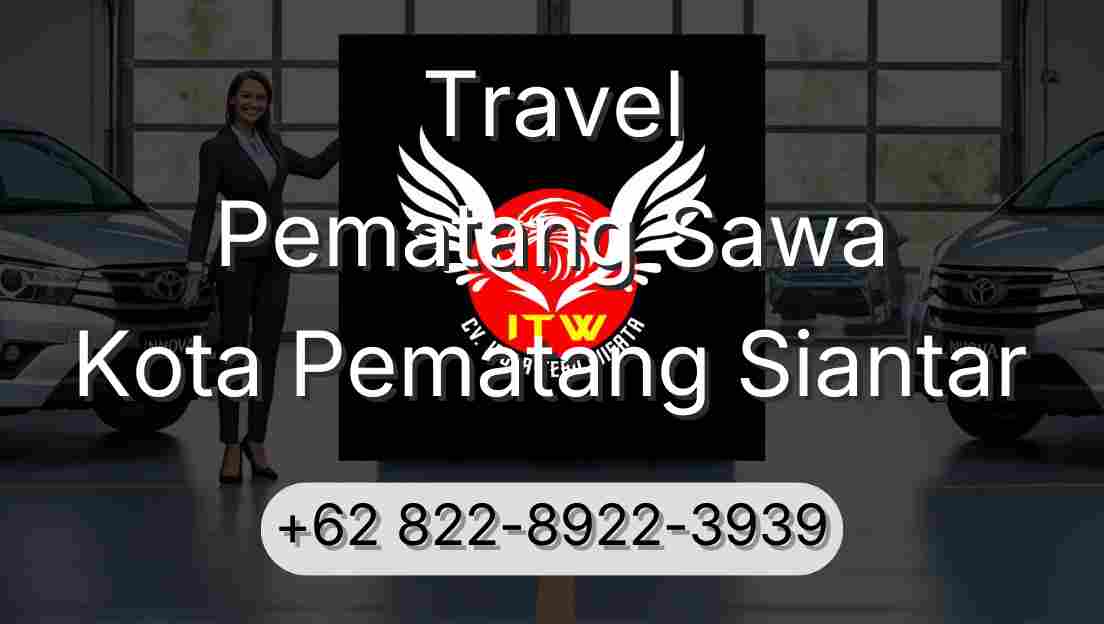 Travel Pematang Sawa Kota Pematang Siantar