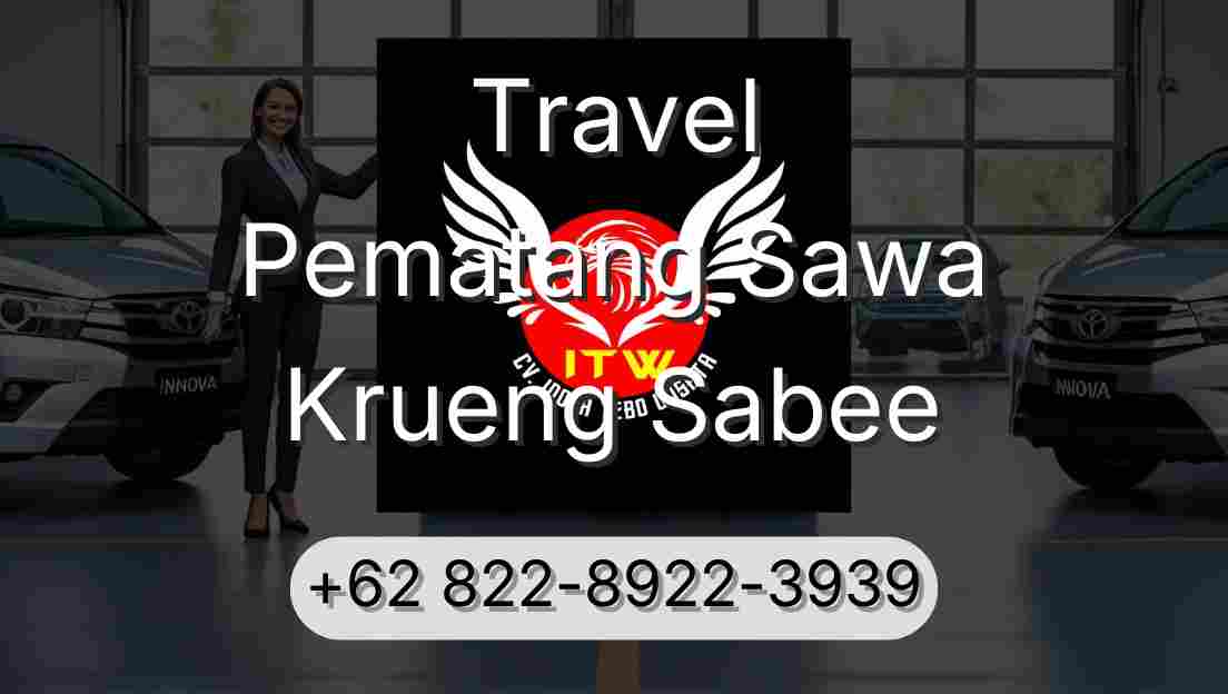 Travel Pematang Sawa Krueng Sabee