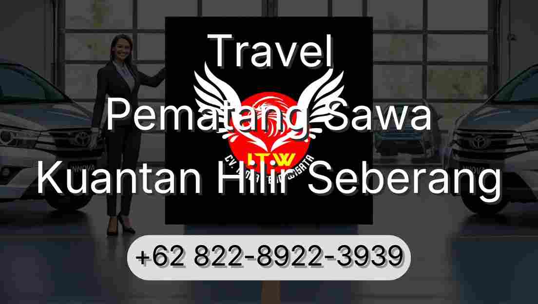 Travel Pematang Sawa Kuantan Hilir Seberang