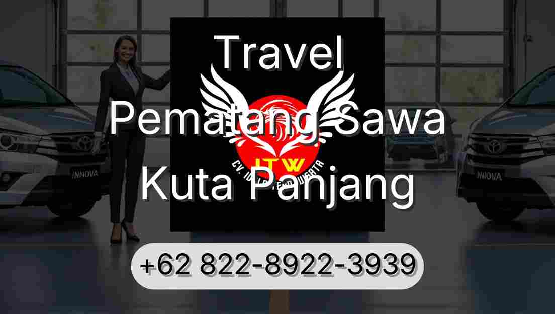 Travel Pematang Sawa Kuta Panjang