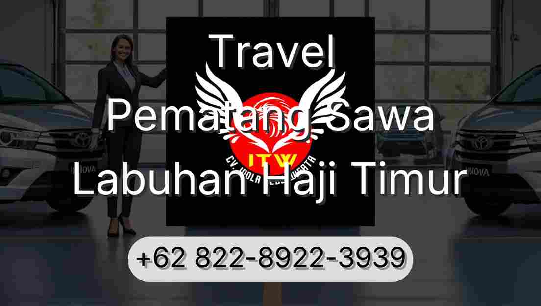 Travel Pematang Sawa Labuhan Haji Timur