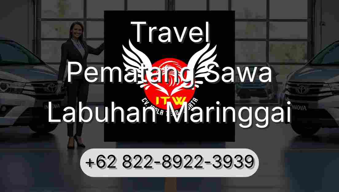 Travel Pematang Sawa Labuhan Maringgai