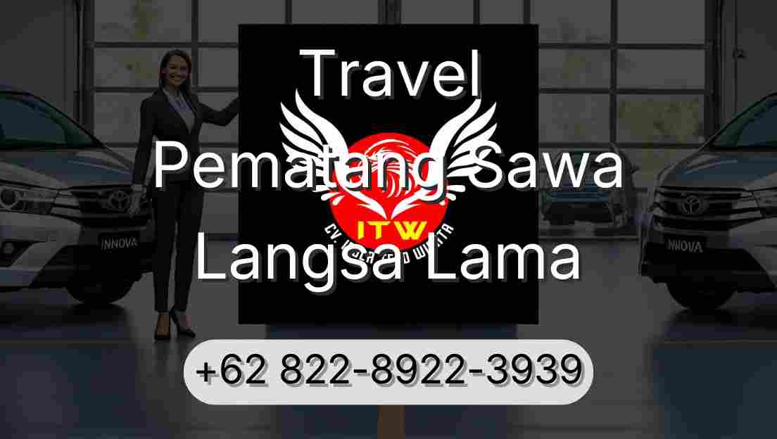 Travel Pematang Sawa Langsa Lama