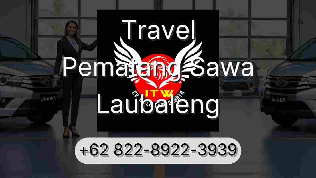 Travel Pematang Sawa Laubaleng