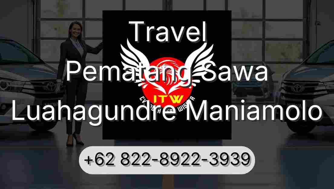 Travel Pematang Sawa Luahagundre Maniamolo
