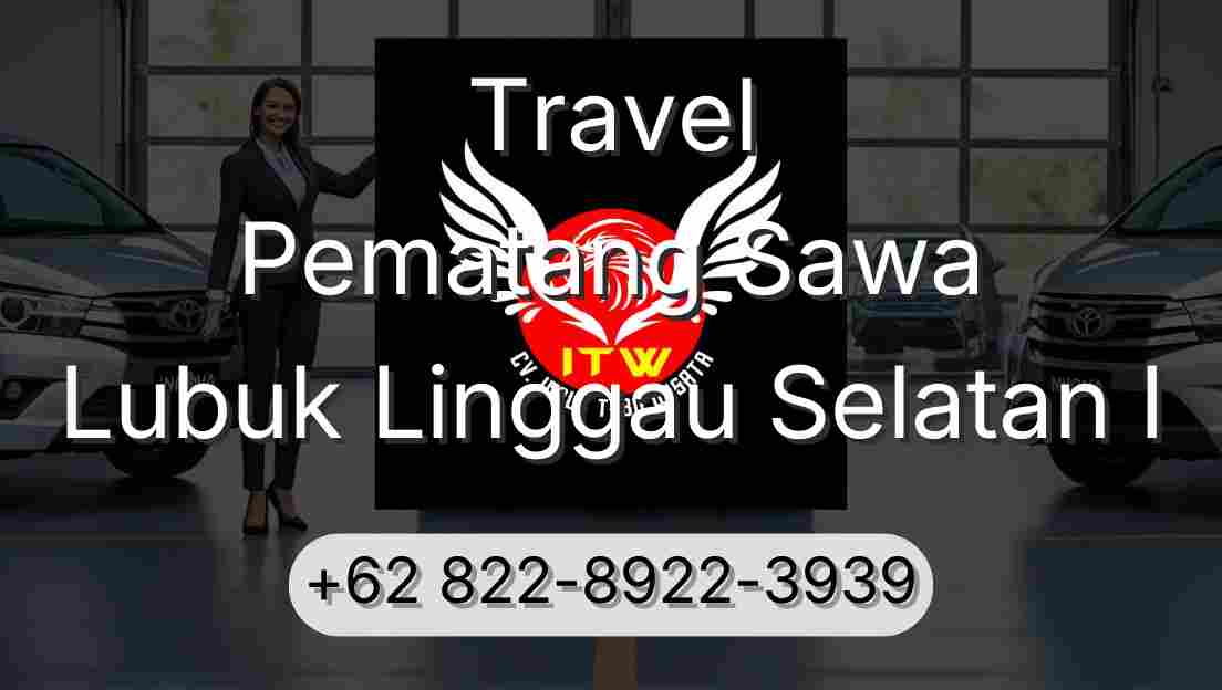 Travel Pematang Sawa Lubuk Linggau Selatan I