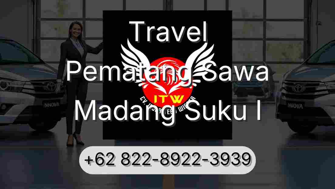 Travel Pematang Sawa Madang Suku I