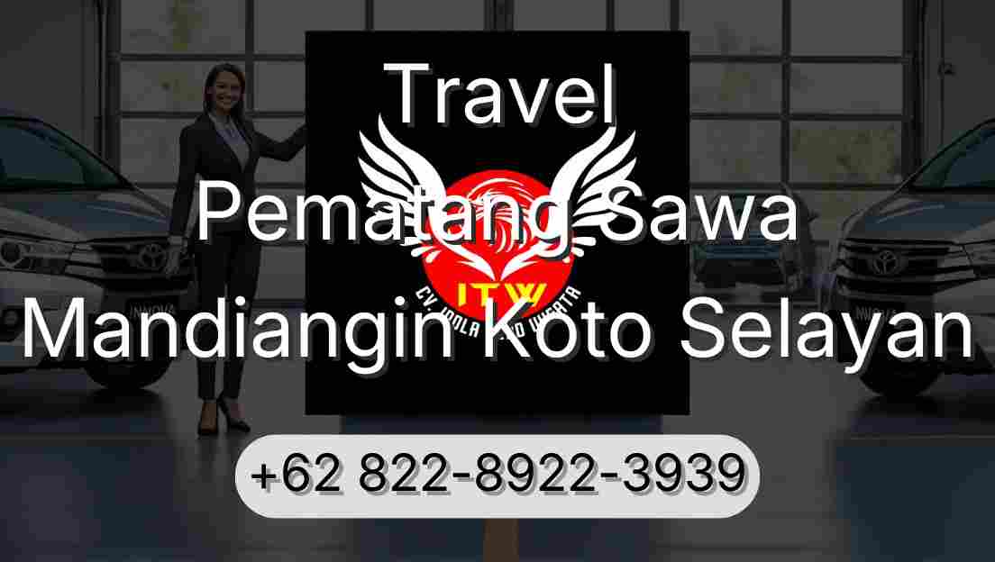 Travel Pematang Sawa Mandiangin Koto Selayan