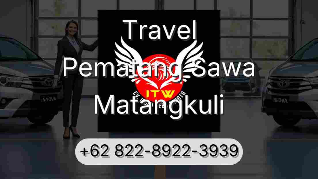 Travel Pematang Sawa Matangkuli