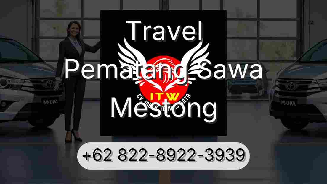 Travel Pematang Sawa Mestong