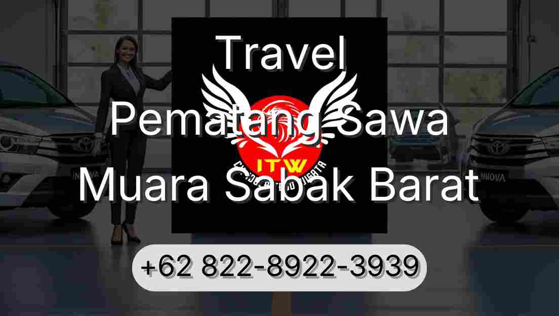 Travel Pematang Sawa Muara Sabak Barat