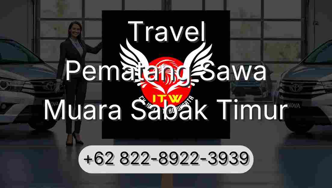 Travel Pematang Sawa Muara Sabak Timur