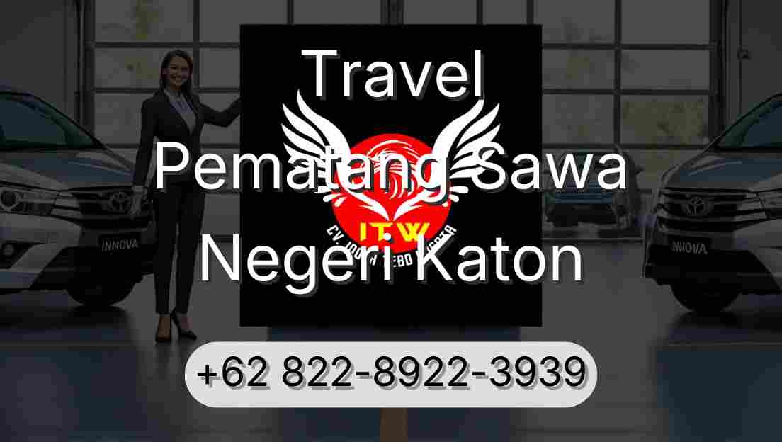 Travel Pematang Sawa Negeri Katon