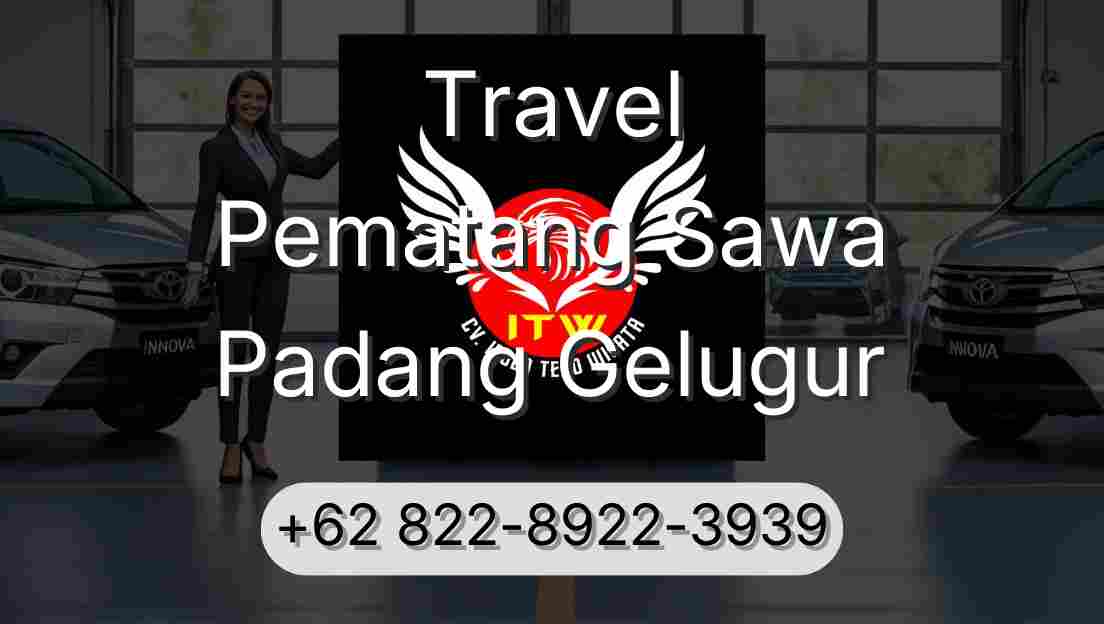 Travel Pematang Sawa Padang Gelugur