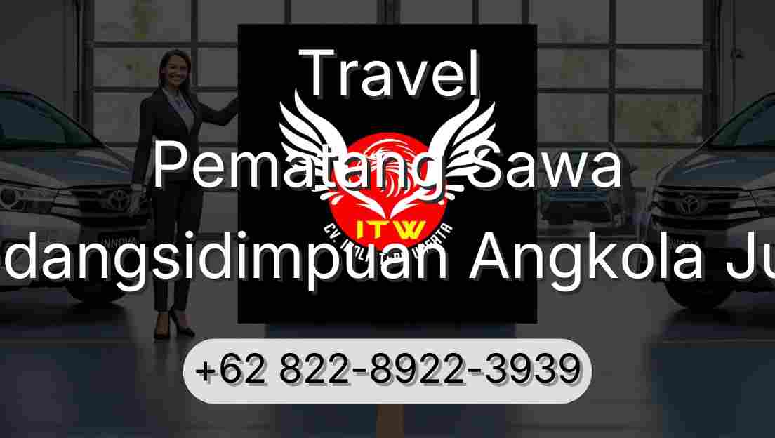Travel Pematang Sawa Padangsidimpuan Angkola Julu