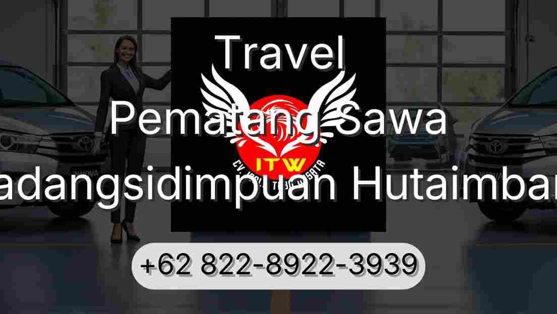 Travel Pematang Sawa Padangsidimpuan Hutaimbaru