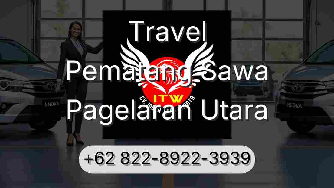 Travel Pematang Sawa Pagelaran Utara