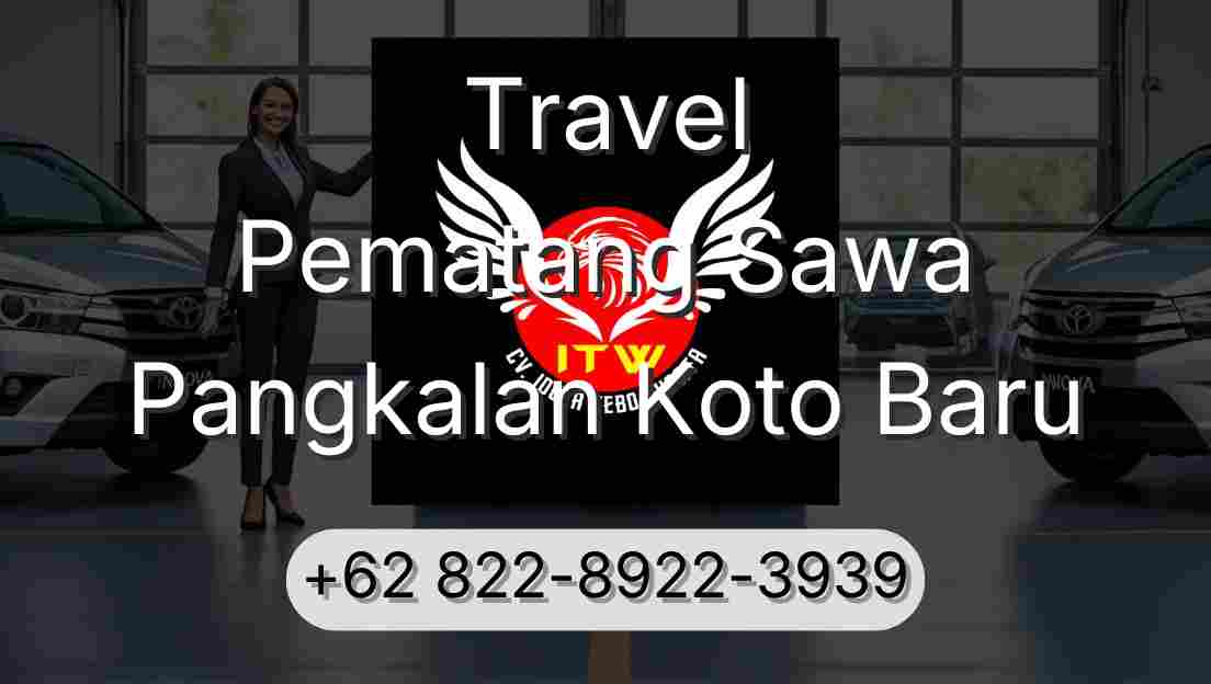 Travel Pematang Sawa Pangkalan Koto Baru