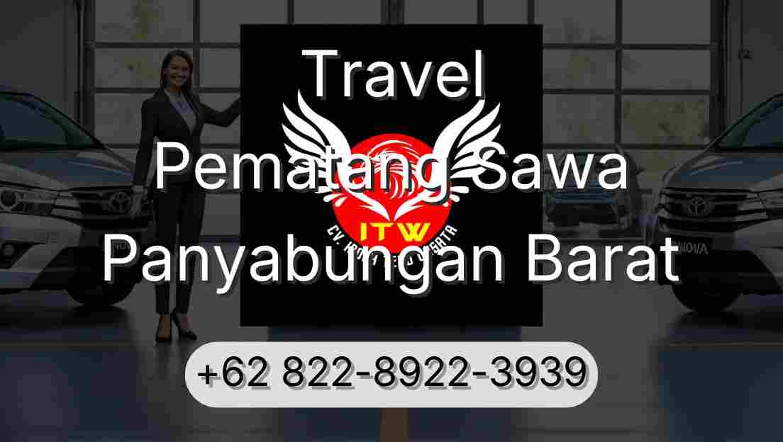 Travel Pematang Sawa Panyabungan Barat