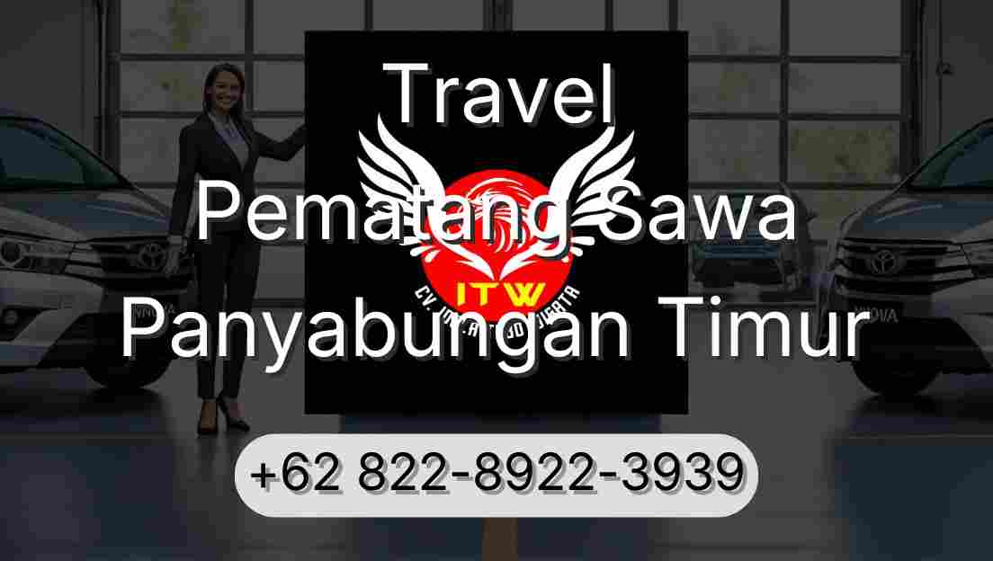 Travel Pematang Sawa Panyabungan Timur