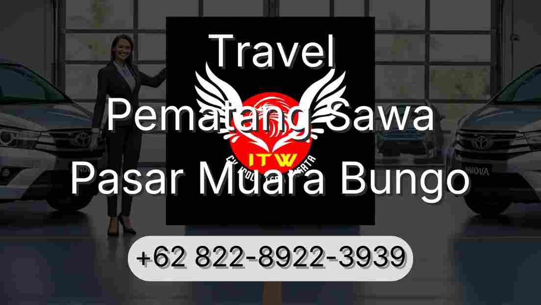 Travel Pematang Sawa Pasar Muara Bungo