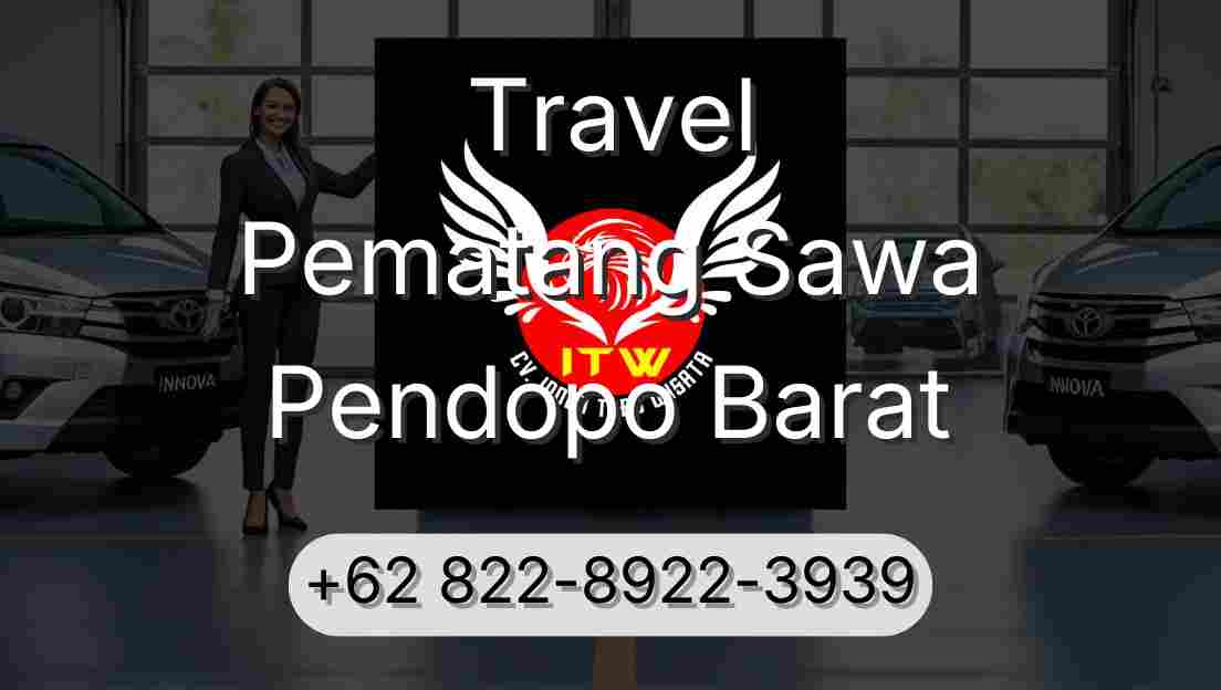 Travel Pematang Sawa Pendopo Barat