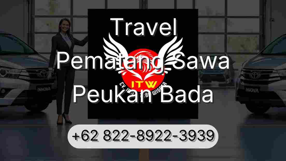 Travel Pematang Sawa Peukan Bada